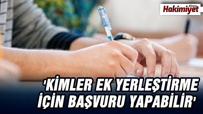 Üniversite ek tercih işlemleri için uzmanından tavsiyeler