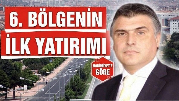 6. BÖLGENİN İLK YATIRIMI