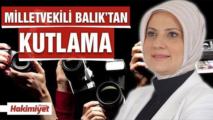 AK PARTİ ELAZIĞ MİLLETVEKİLİ SERMİN BALIK'IN '21 EKİM DÜNYA GAZETECİLER' GÜNÜ MESAJI