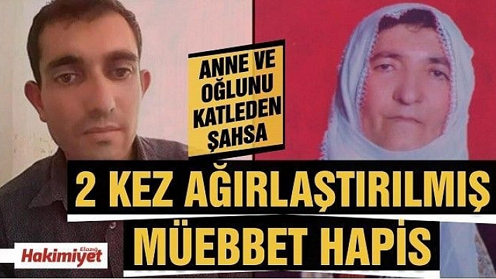 Anne ve oğlunun katiline 2 kez müebbet hapis cezası verildi