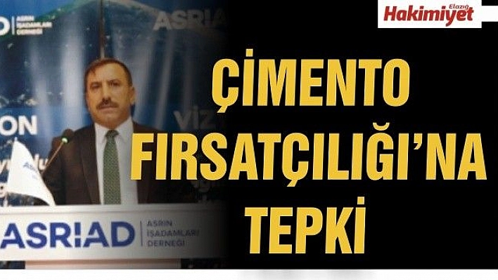 ASRİAD'tan çimento fırsatçılığına tepki