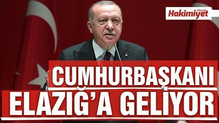 Cumhurbaşkanı Erdoğan 25 Ekim'de Elazığ'a gelecek