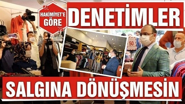 DENETİMLER SALGINA DÖNÜŞMESİN