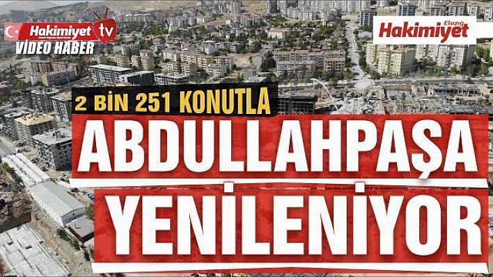 Depremde ağır hasar alan mahalle, 2 bin 251 konutla yenileniyor