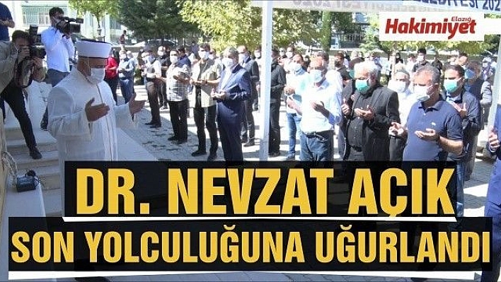 DR. NEVZAT AÇIK SON YOLCULUĞUNA UĞURLANDI