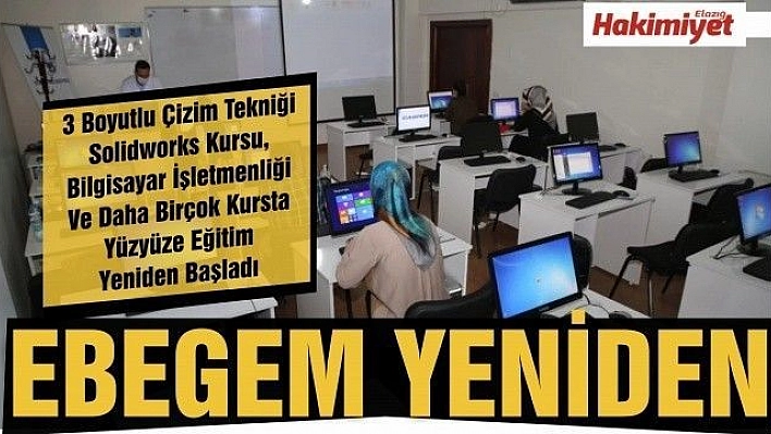 EBEGEM, Yüz Yüze Eğitimlere Tekrar Başladı