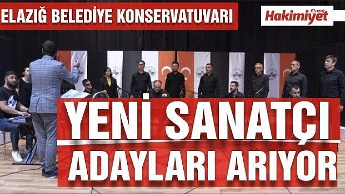 ELAZIĞ BELEDİYE KONSERVATUVARI YENİ SANATÇI ADAYLARINI ARIYOR