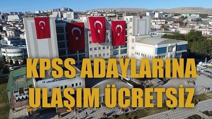 ELAZIĞ BELEDİYESİ'NDEN KPSS'YE GİRECEK ADAYLARA ÜCRETSİZ ULAŞIM