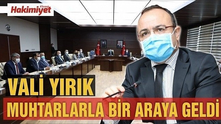 Elazığ Valisi Erkaya Yırık, muhtarlarla bir araya geldi