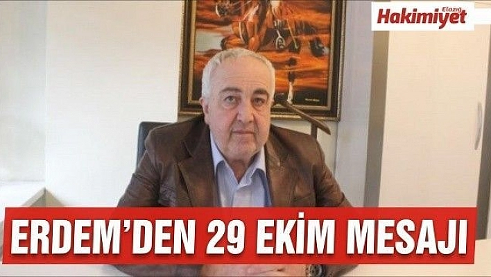 FHGC BAŞKANI ERDEM'DEN 29 EKİM CUMHURİYET BAYRAMI MESAJI