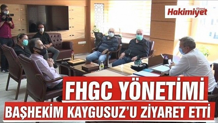 FHGC YÖNETİMİ, BAŞHEKİM KAYGUSUZ'U ZİYARET ETTİ