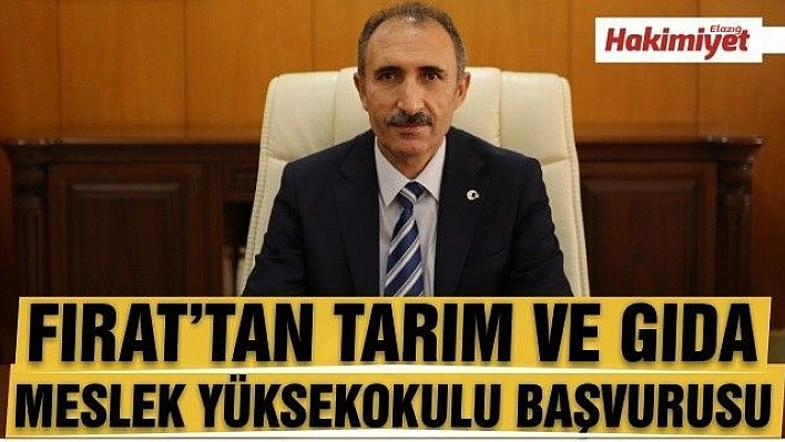 FÜ'de Tarım ve Gıda Meslek Yüksekokulu kurulacak