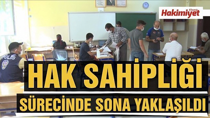 Hak Sahipliği İtiraz Sürecinde Sona Yaklaşıldı 