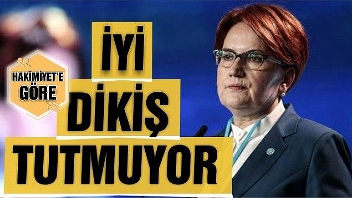 İYİ, DİKİŞ TUTMUYOR