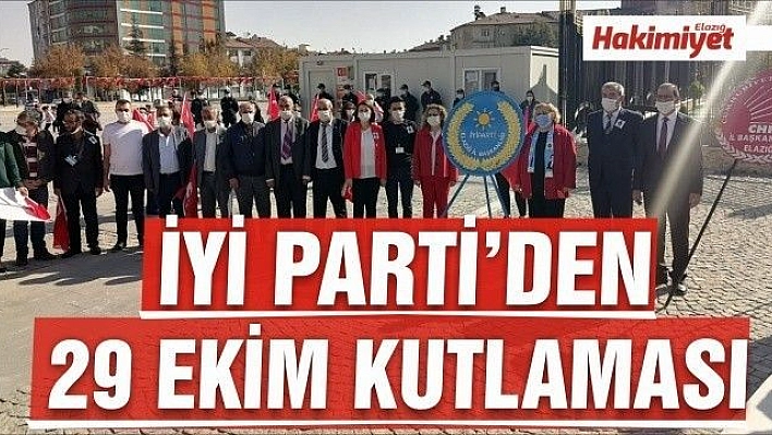 İYİ PARTİ 29 EKİM'İ KUTLADI