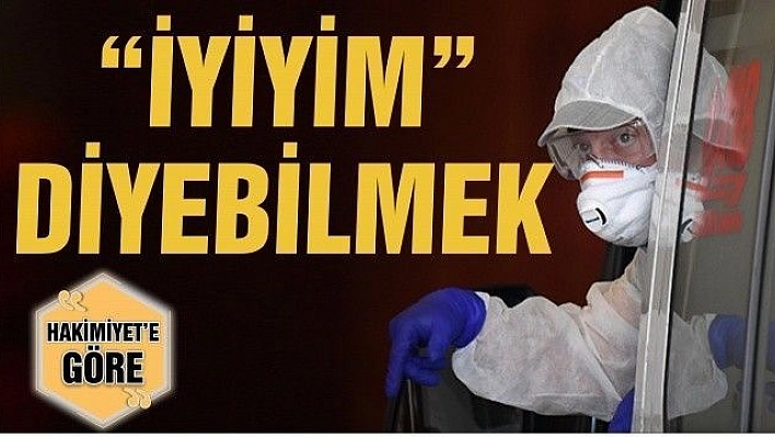 'İYİYİM' DİYEBİLMEK