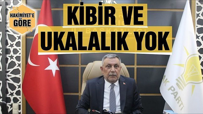 KİBİR VE UKALALIK YOK