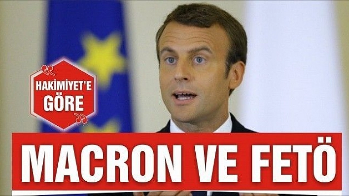 MACRON VE FETÖ