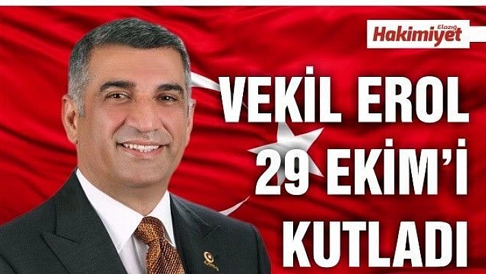 MİLLETVEKİLİ EROL, CUMHURİYET BAYRAMININ 97. YIL DÖNÜMÜNÜ KUTLADI 