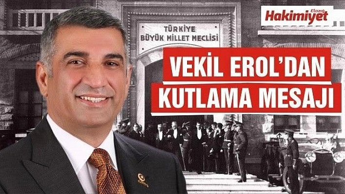 Milletvekili Erol'dan Ankara'nın başkent oluşunun 97. yıl dönümü mesajı