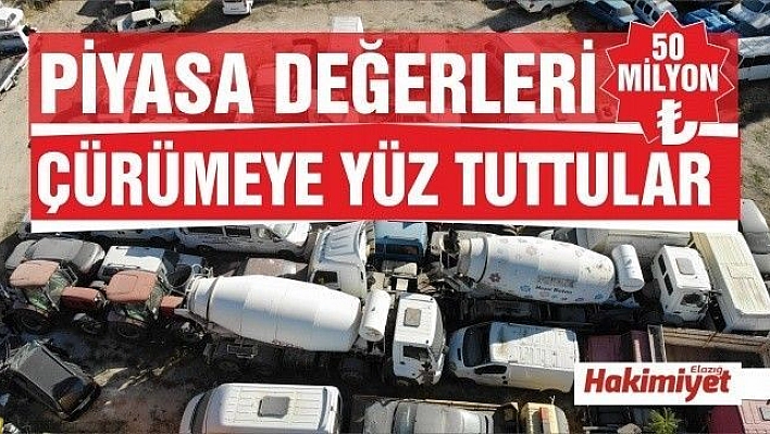 Piyasa değeri 50 milyon, bu araçlar çürümeye yüz tuttu