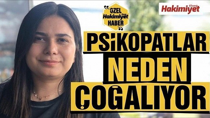 PSİKOPATLAR NEDEN ÇOĞALIYOR?