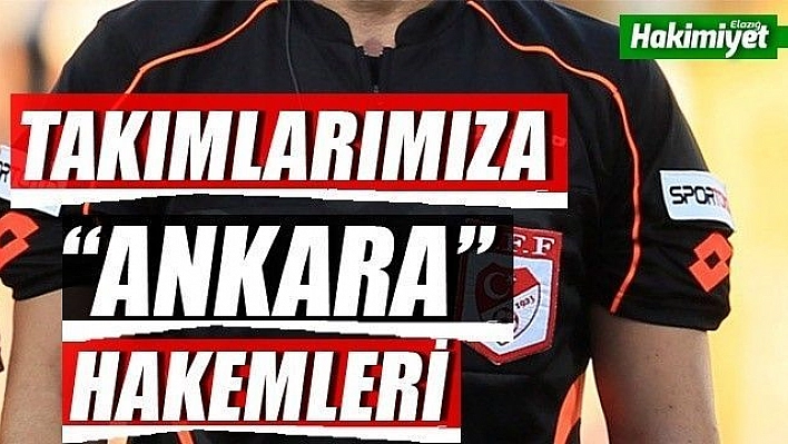 Takımlarımıza Ankara hakemleri!