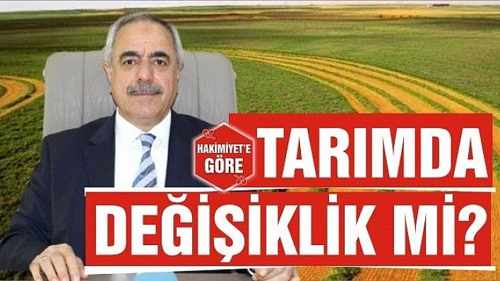 TARIMDA DEĞİŞİKLİK Mİ?