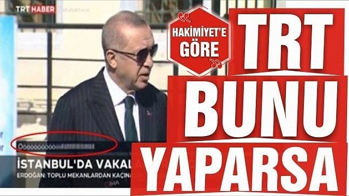 TRT BUNU YAPARSA...