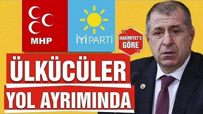 ÜLKÜCÜLER YOL AYRIMINDA