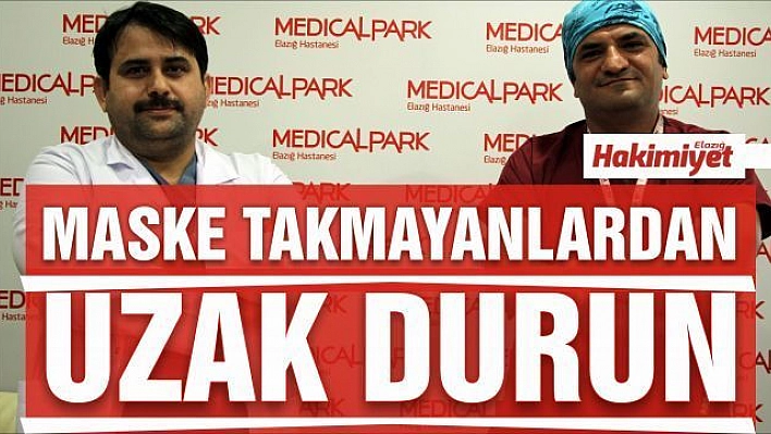 Uzm. Dr. Azar, 'Maske takmayanlardan uzak durun'