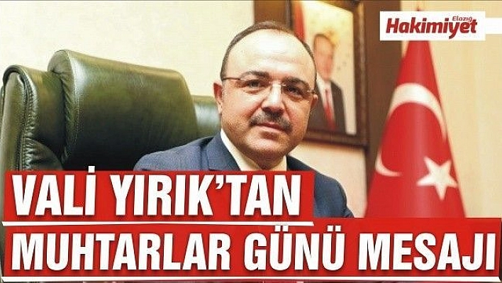 Vali Erkaya YIRIK'ın Muhtarlar Günü Mesajı