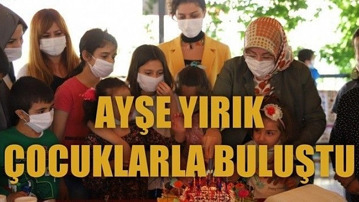 Vali Yırık'ın eşi Ayşe Yırık, çocuklarla bir araya geldi