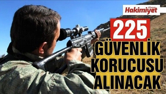 225 güvenlik korucusu alımı yapılacak