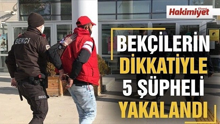 5 ŞÜPHELİ YAKALANDI