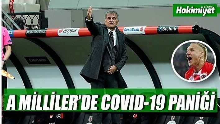 A Milli Takım'da Covid-19 paniği!