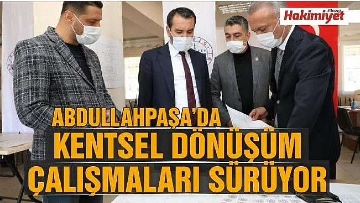 Abdullahpaşa Mahallesi Kentsel Dönüşüm Projesi Devam Ediyor