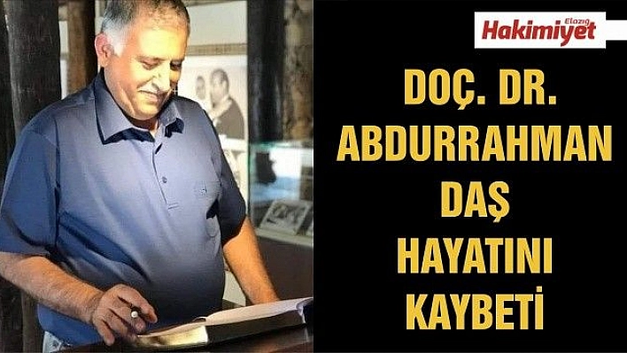 Abdurrahman Daş hayatını kaybetti