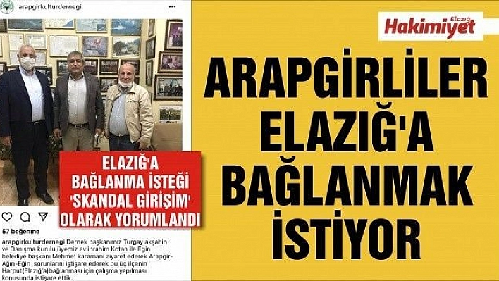 ARAPGİRLİLER ELAZIĞ'A BAĞLANMAK İSTİYOR