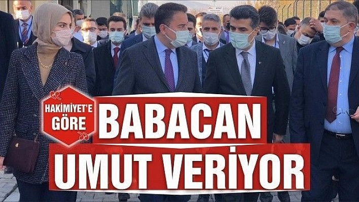 BABACAN, UMUT VERİYOR