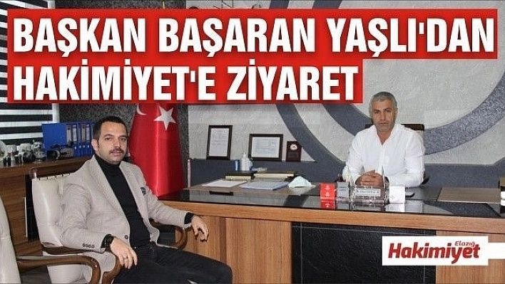 BAŞKAN BAŞARAN YAŞLI'DAN HAKİMİYET'E ZİYARET 