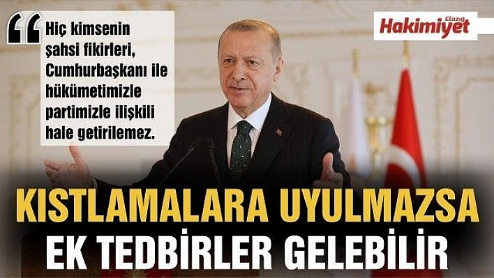 Cumhurbaşkanı Erdoğan: 'İlave tedbirler almak durumunda kalabiliriz'