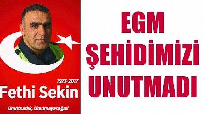 EGM ŞEHİT FETHİ SEKİN'İ UNUTMADI