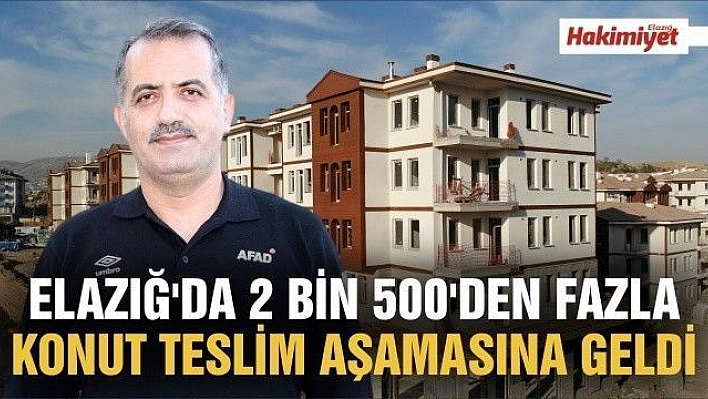 Elazığ'da 2 bin 500'den fazla konut teslim aşamasına geldi