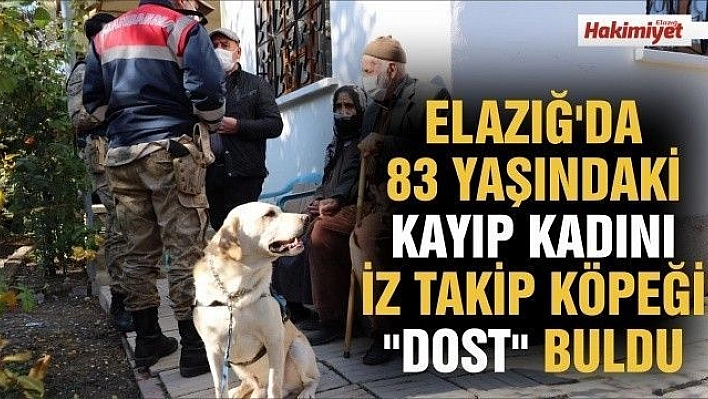 Elazığ'da 83 yaşındaki kayıp kadını iz takip köpeği 'Dost' buldu