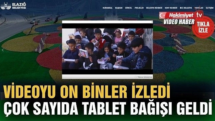 Elazığ'da 'Bir gönüle de siz girin' videosunu on binler izledi, çok sayıda tablet bağışı geldi