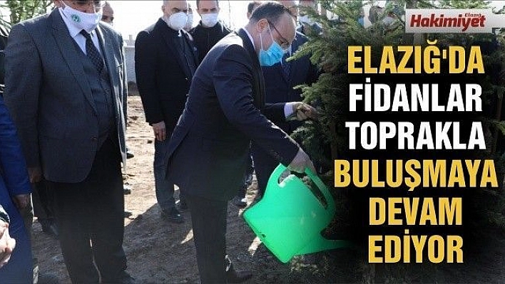 ELAZIĞ'DA FİDANLAR TOPRAKLA BULUŞMAYA DEVAM EDİYOR