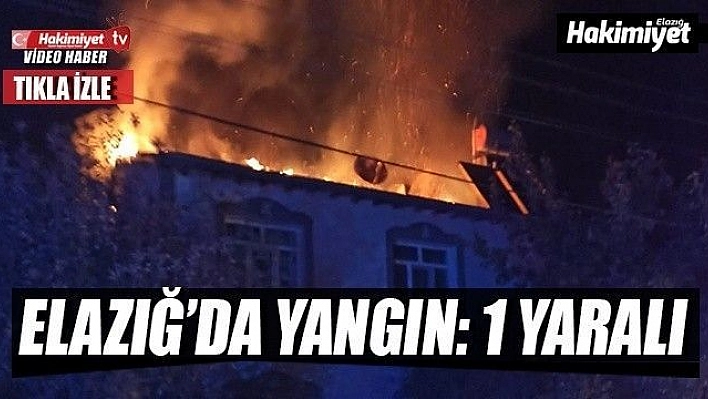 Elazığ'da yangın: 1 yaralı