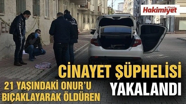 Elazığ'daki cinayetin şüphelisi yakalandı