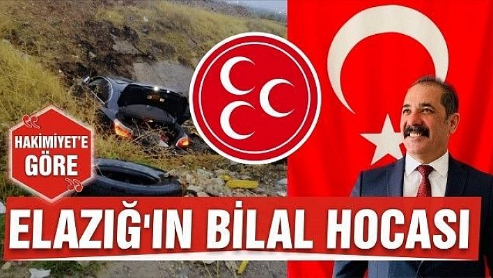 ELAZIĞ'IN BİLAL HOCASI